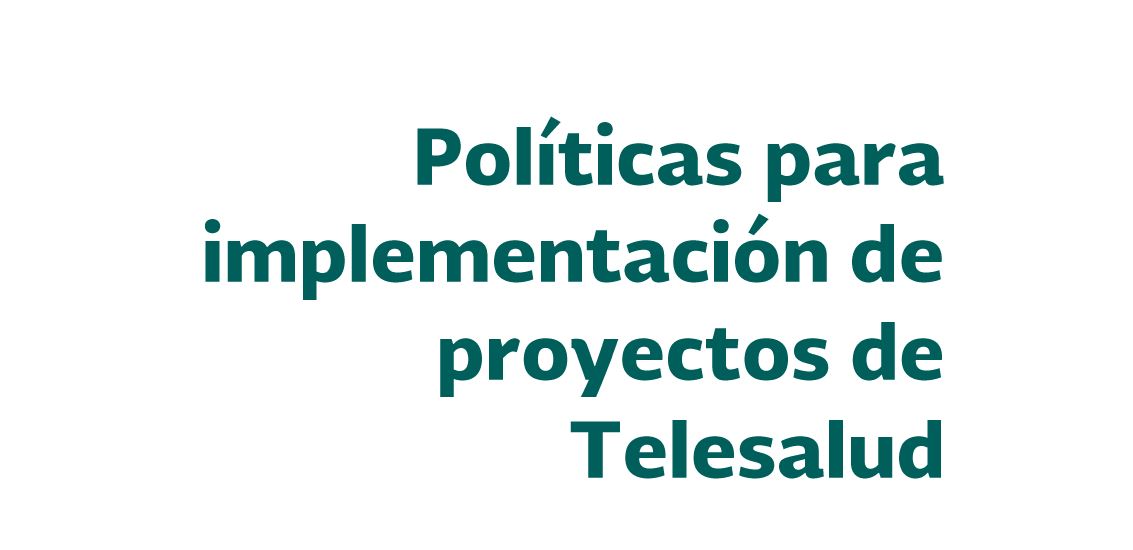 Políticas para implementación de proyectos en Telesalud