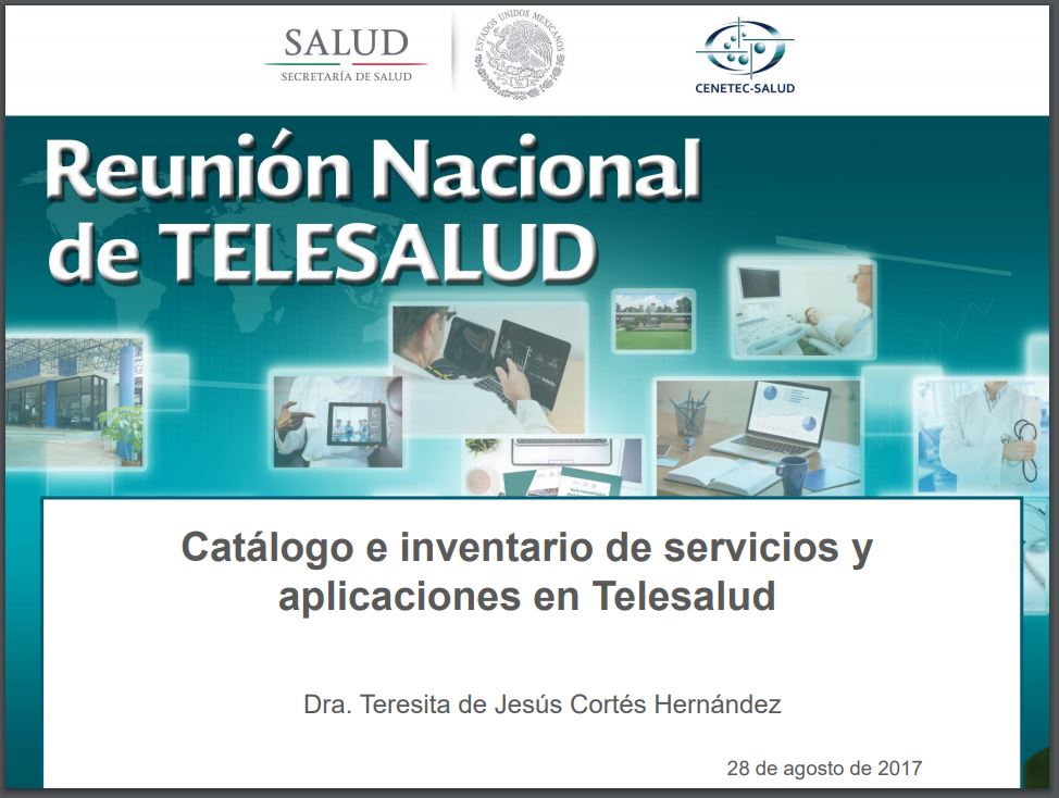 Catálogo e inventario de servicios y aplicaciones en Telesalud, Reunión Nacional de Telesalud, 28 y 29 de agosto 2017, CDMX