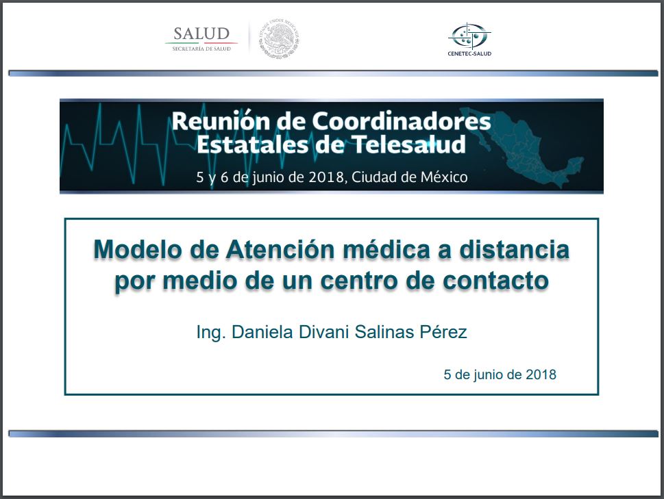 Modelo de Atención médica a distancia por medio de un centro de contacto, Reunión de coordinadores estatales de telesalud, 5 y 6 de junio 2018, CDMX