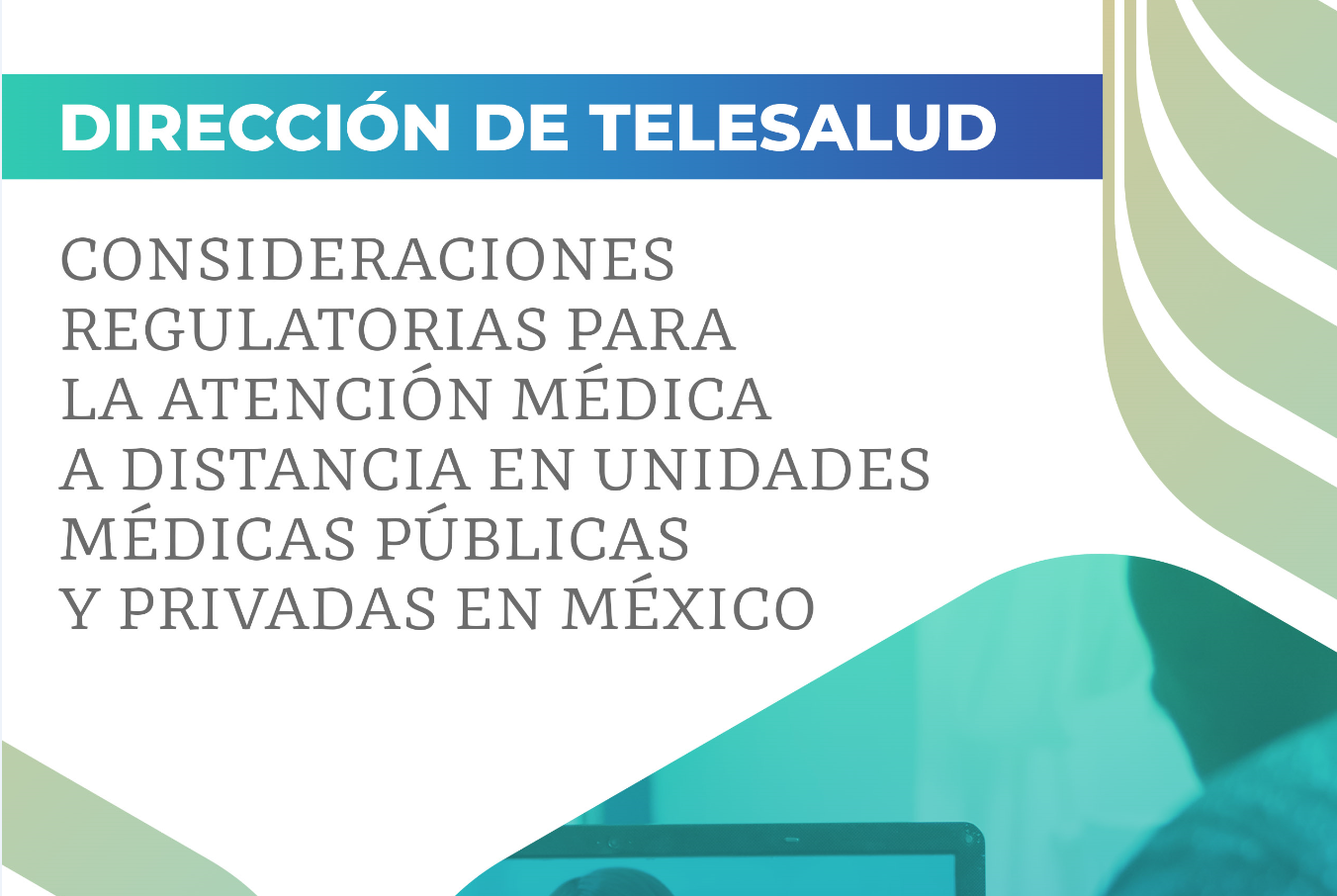Consideraciones regulatorias para la atención médica a distancia en unidades médicas públicas y privadas en México